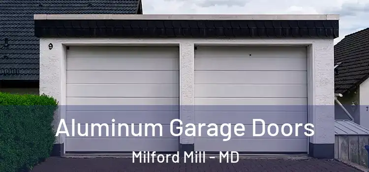  Aluminum Garage Doors Milford Mill - MD