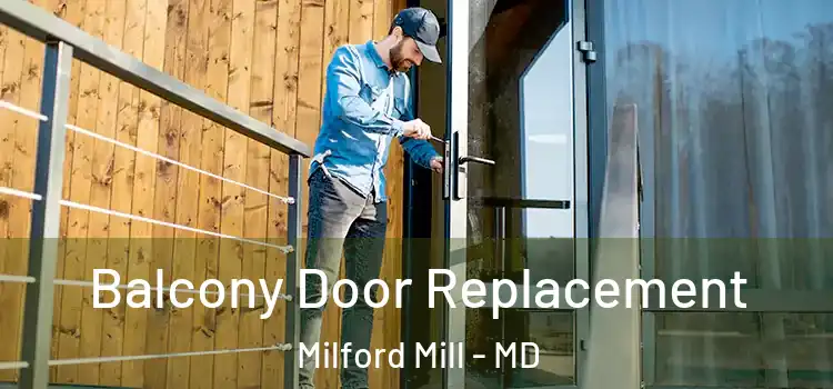  Balcony Door Replacement Milford Mill - MD