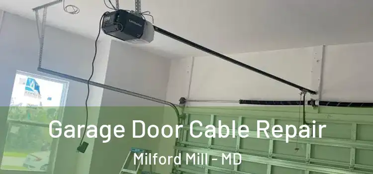  Garage Door Cable Repair Milford Mill - MD
