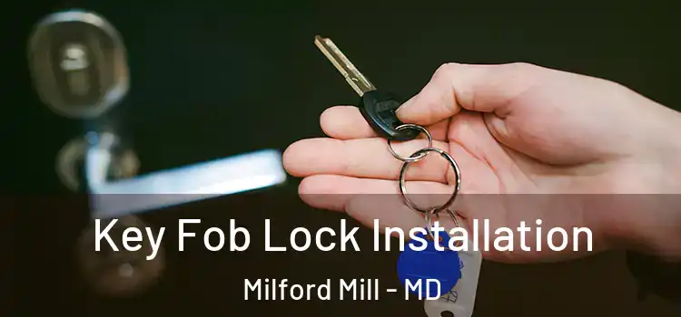  Key Fob Lock Installation Milford Mill - MD