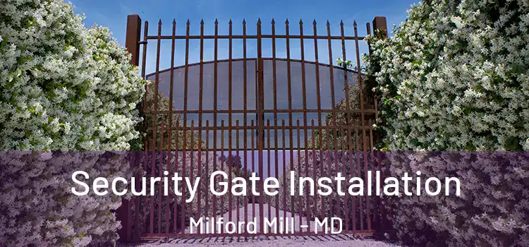  Security Gate Installation Milford Mill - MD
